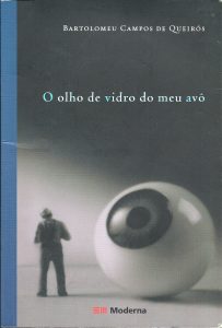 o olho de vidro do meu avô bartolomeu campos de queirós