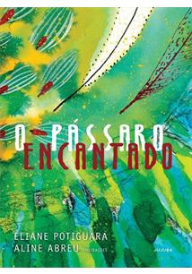 literatura indígena: O pássaro encantado eliane potiguara aline abreu