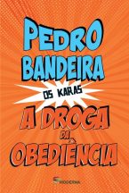 a droga da obediência pedro bandeira