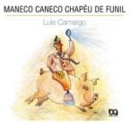 livros infantis dos anos 70 e 80:maneco caneco chapéu de funil luís camargo