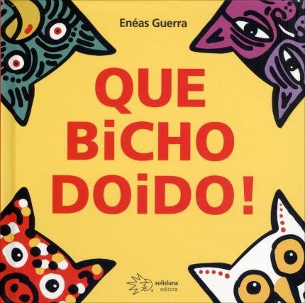 que bicho doido Enéas Guerra