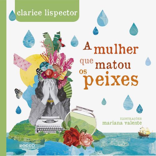 grandes escritoras brasileiras: a mulher que matou os peixes da Clarice Lispector