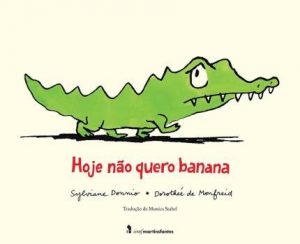 hoje não quero banana sylviane donnio dorothée de monfreid monica stahel wmf