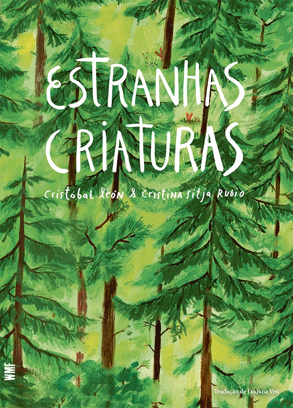 Estranhas criaturas (escritor Cristóbal León, ilustrações Cristina Sitja Rubio, editora WMF Martins Fontes)