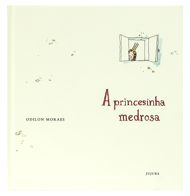 A princesinha medrosa (autor Odilon Moraes, editora Jujuba)
