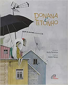 Escritora: Ninfa Parreiras Ilustrador: André Neves Editora: Paulinas