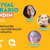 Festival Literário: A DESCOLONIZAÇÃO CULTURAL NA ILUSTRAÇÃO DO LIVRO INFANTIL