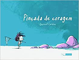 Livro-imagem: Pinçada de coragem da editora Gaivota