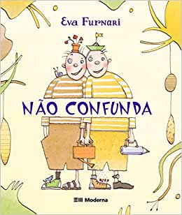 Livros que incentivam a criatividade das crianças: não confunda: títulos de livros infantis. Eva Furnari