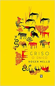 sugestões de livros infantis 6 a 8 anos: Griso, o único
