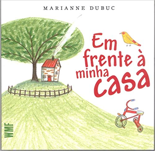 Livros infantis que você precisa conhecer. Capa do livro Em frente à minha casa da escritora Marianne Dubuc