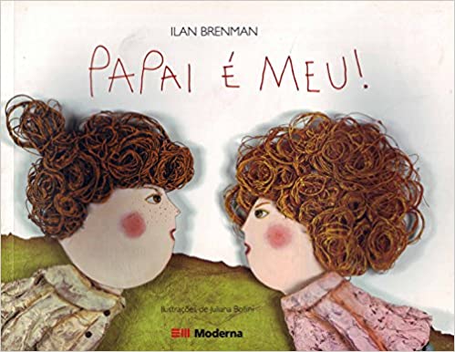 livros infantis que você precisa conhecer. Capa do livro Papai é meu, escritor Ilan Brenman