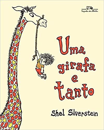 Histórias para contar para crianças; Capa do livro Uma girafa e tanto do Shel Silverstein e editora Companhia das Letrinhas