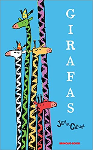 Histórias de animais. Capa do livro Girafas do autor Jean-Claude Alphen, editora Brinque-Book