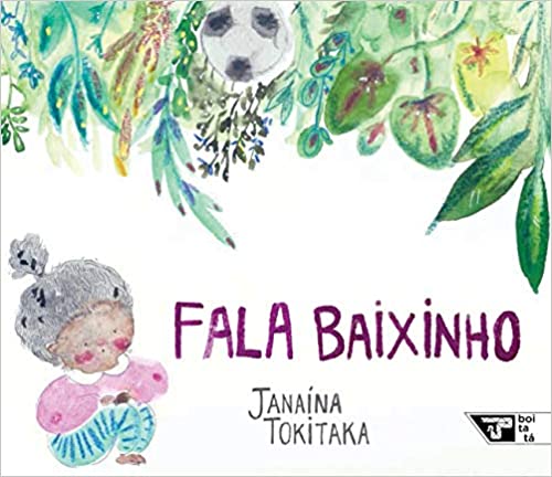 Livros maravilhosos para ler com crianças de 3 a 5 anos. Capa do livro Fala baixinho da autora Janaína Tokitaka