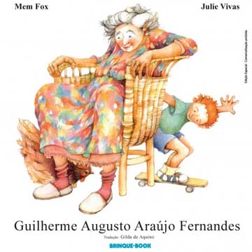 Guilherme Augusto Araújo Fernandes (escritor Men Fox, ilustradora Julie Vivas, tradução de Gilda de Aquino, editora Brinque-Book).