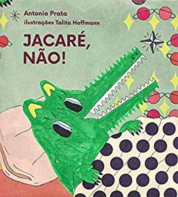 livros para crianças de até 2 anos: Capa do livro Jacaré, não!