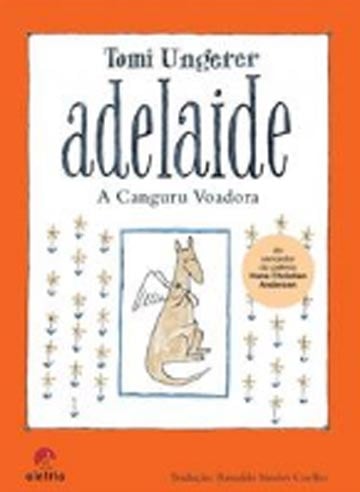 Clássicos da literatura infantil: adelaide a canguru voadora tomi ungerer