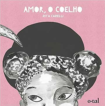 Crônicas infantis: Amor, o coelho (autora Rita Carelli, editora o.Tal)