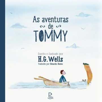 As aventuras de Tommy (autor H.G. Wells, tradução Eduardo Bueno, editora Piu).