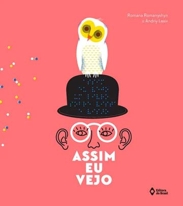 Assim eu vejo (autores Romana Romanyshyn e Andriy Lesiv, Editora do Brasil)