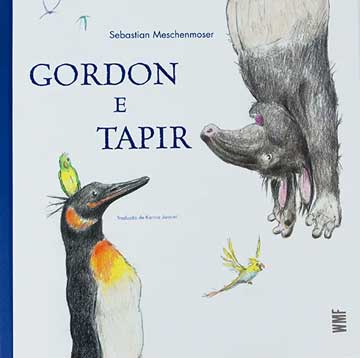 livros infantis sobre amizade para de 3 a 5 anos: Capa de Gordon e Tapir