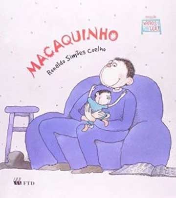 Macaquinho (escritor Ronaldo Simões Coelho, ilustrações Eva Furnari, editora FTD)