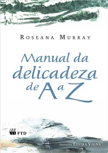 Manual de delicadeza de A a Z (escritor Roseana Murray, editora FTD)