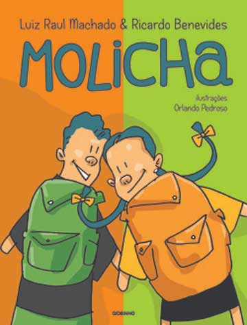Molicha (escritor Luiz Raul Machado e Ricardo Benevides, ilustrações Orlando Pedroso, editora Globinho)