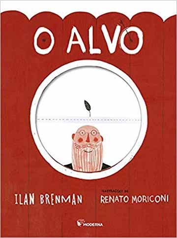 Livros que incentivam a criatividade das crianças de 6 a 8 anos: O Alvo, Ilan Brenman e Renato Moriconi