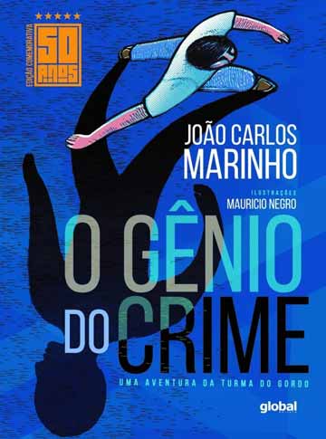 clássicos da literatura infantil brasileira: o gênio do crime. João Carlos Marinho