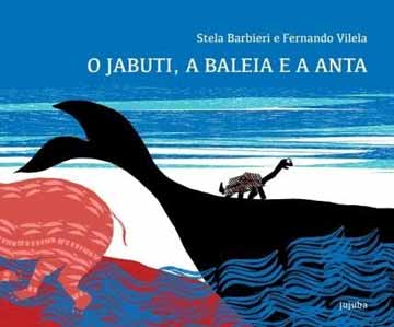 O jabuti, a baleia e a anta (escritora Stela Barbieri, ilustrador de Fernando Vilella, editora Jujuba).