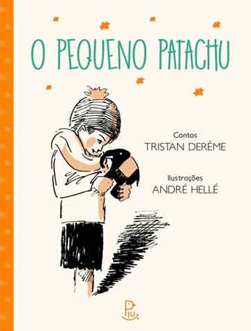 O pequeno Patachu (escritor Tristan Derème, ilustrações Andree Hellé, editora Piu).