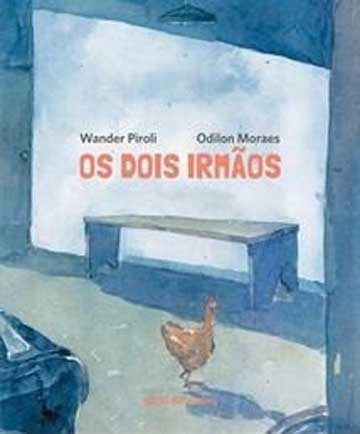 Os dois irmãos (escritor Wander Piroli, ilustrações Odilon Moraes, editora SESI-SP)