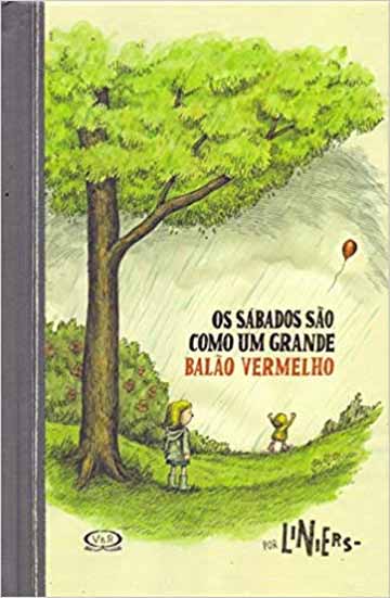 Os sábados são como um grande balão vermelho (autor Liniers, tradução Fabrício Valério, editora V&R).