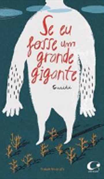 Se eu fosse um grande gigante (autor Guridi, tradução Márcia Leite, editora Pulo do Gato).