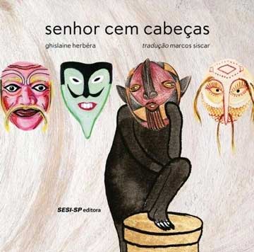 Senhor cem cabeças (autora Ghislaine Herbéra, editora SESI-SP)