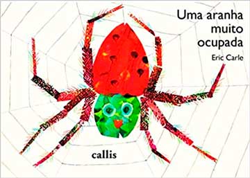 Uma aranha muito ocupada (autor Eric Carle, editora Callis)