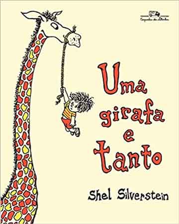 Uma girafa e tanto (autor Shel Silverstein, tradutor Ivo Barroso, editora Companhia das Letrinhas)