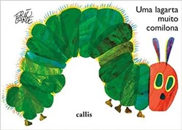 Livros para ler na gravidez para o bebê: Livro: uma lagarta muito comilona
Autor: Eric Carle
Editora: Callis