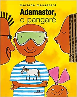 Adamastor, o pangaré (autora Mariana Massarani, editora Melhoramentos)