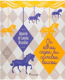Livro os olhos cegos dos cavalos loucos de Loyola Brandrão