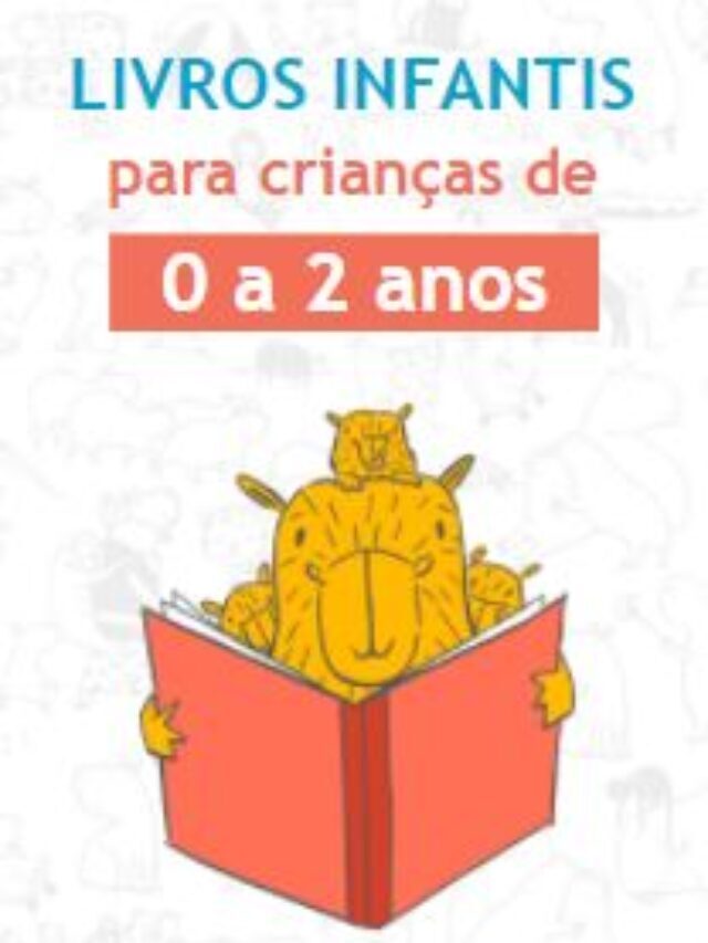 Livros infantis para crianças de 0 a 2 anos