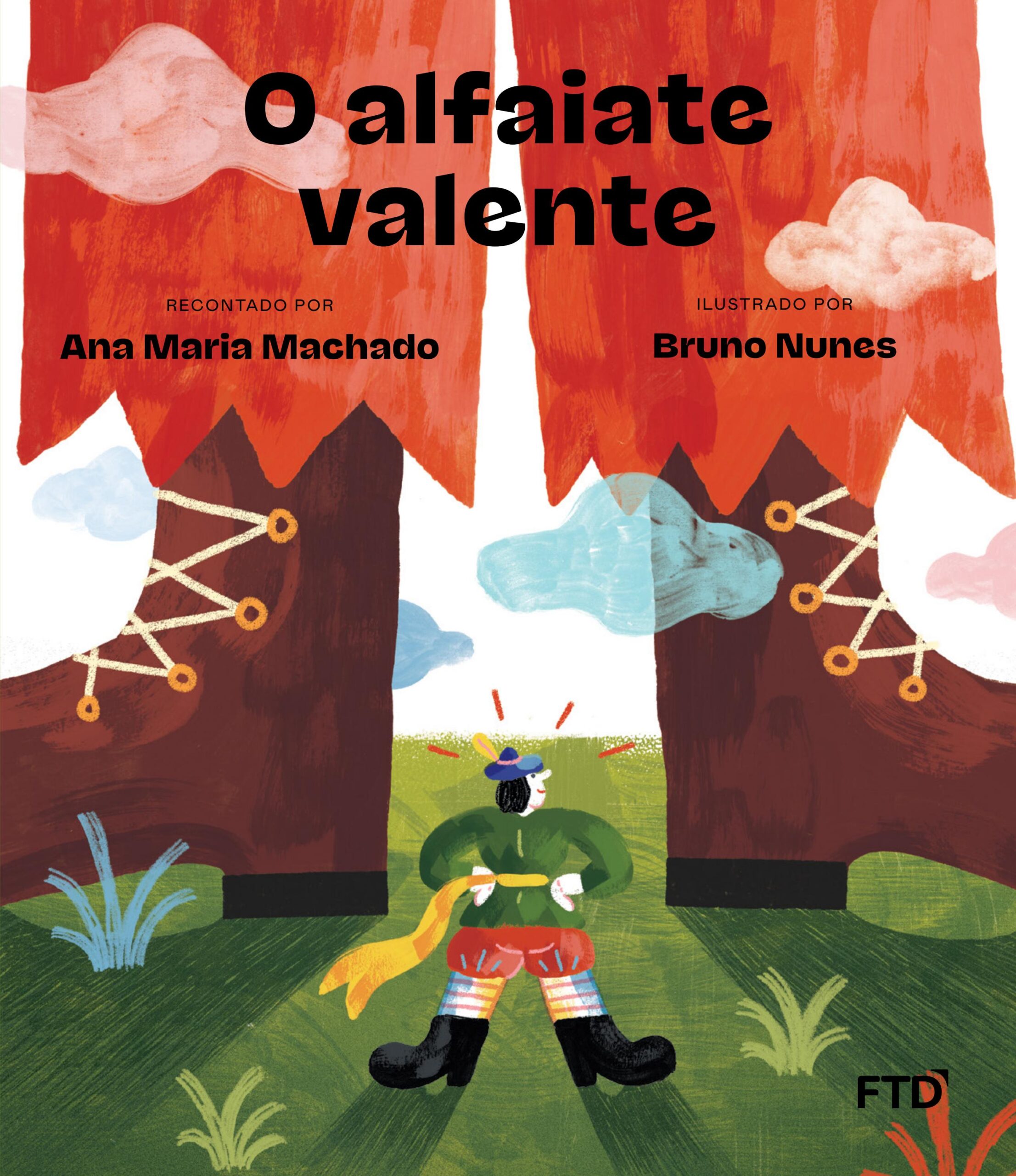 O alfaiate valente (escritora Ana Maria Machado, ilustrador Bruno Nunes, editora FTD)