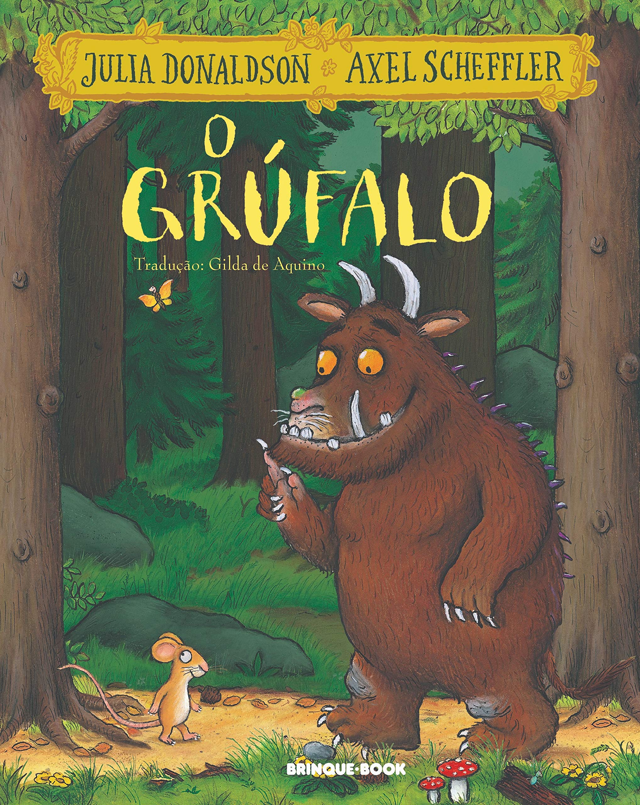 O grúfalo (escritora Julia Donaldson, ilustrador Axel Scheffler, editora Brinque-Book)