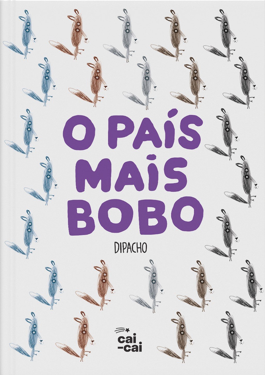 O país mais bobo (autor Dipacho, editora Cai-Cai)