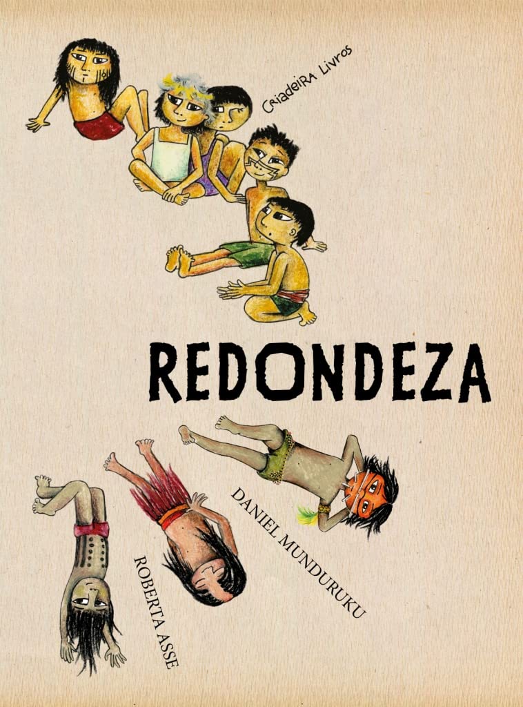Redondeza (escritor Daniel Munduruku, ilustradora Roberta Asse, editora Criadeira Livros)