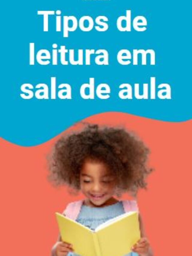 Tipos de leitura em sala de aula que ajudam a formar leitores - Blog ...
