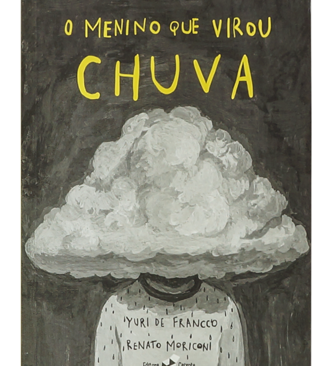 O menino que virou chuva (escritor Yuri de Francco, ilustrador Renato Moriconi, editora Caixote)