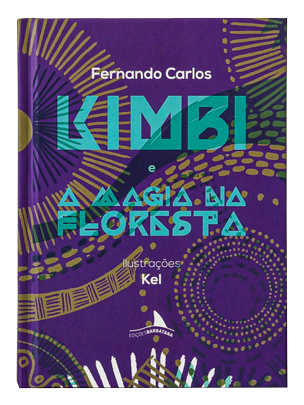 Kimbi e a magia na floresta (escritor Fernando Carlos, ilustradora Kel, editora Barbatana)